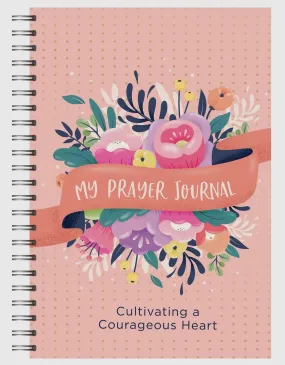 My Prayer Journal: Cultivating A Courageous Heart