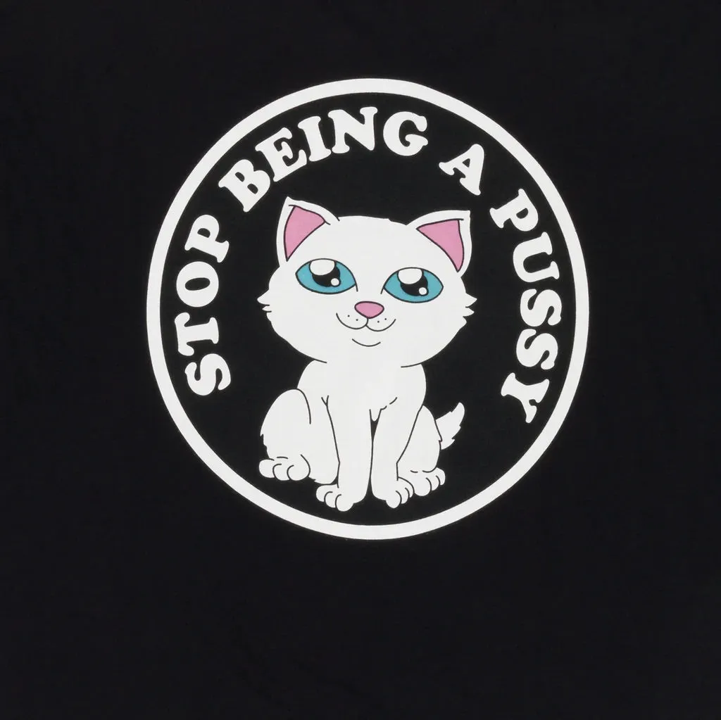 Stop Being A Pussy Tee